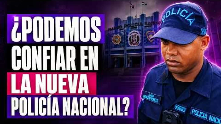 ¿Podemos confiar en la nueva Policía Nacional?
