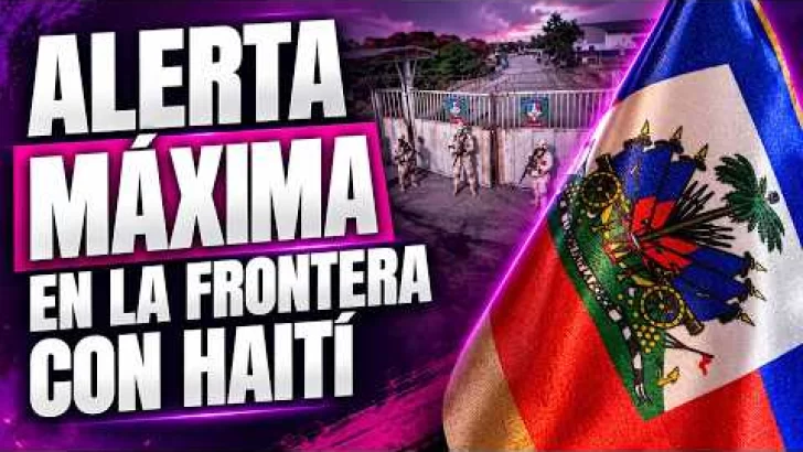Misión en Haití: ¿Peligro real en la frontera con RD?