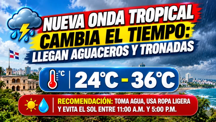 El clima hoy para Republica Dominicana: Nueva onda tropical cambia el tiempo llegan aguaceros y tronadas