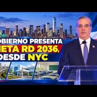 EN VIVO: Gobierno Dominicano Presenta desde Nueva York su estrategia Meta RD 2036