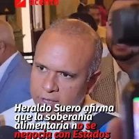 Heraldo Suero afirma que la soberanía alimentaria no se negocia con Estados Unidos