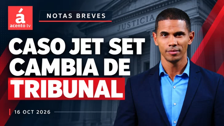 Caso Jet Set cambia de tribunal: ¿qué sigue? | AcentoTV