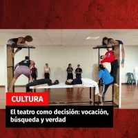 El teatro como decisión: vocación, búsqueda y verdad